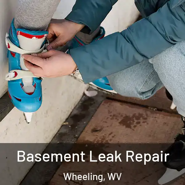  Basement Leak Repair Wheeling, WV
