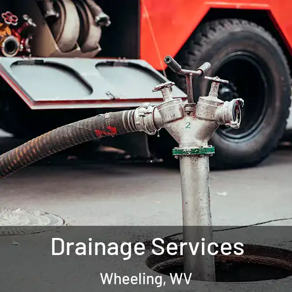  Drainage Services Wheeling, WV