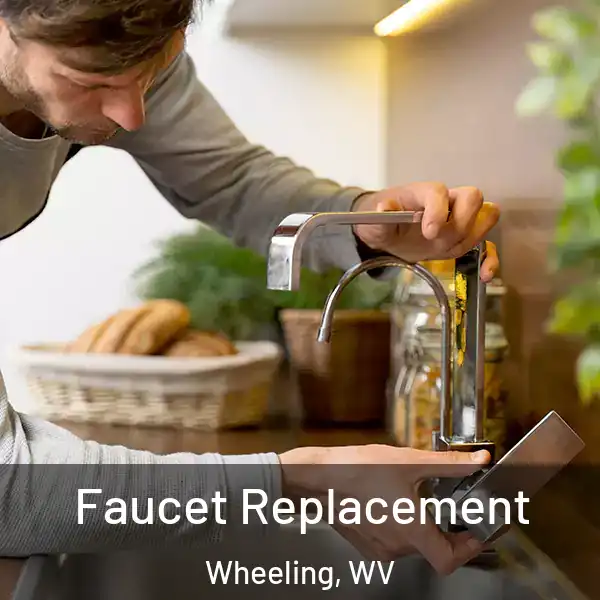  Faucet Replacement Wheeling, WV