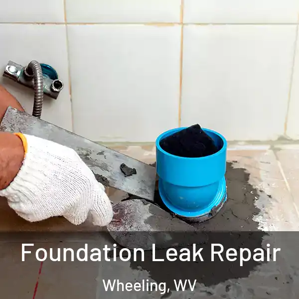  Foundation Leak Repair Wheeling, WV