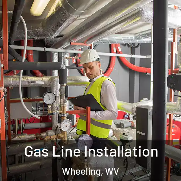  Gas Line Installation Wheeling, WV