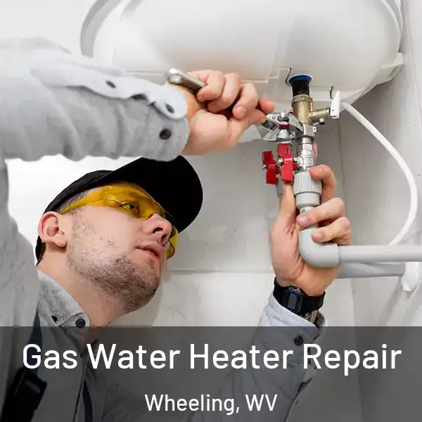  Gas Water Heater Repair Wheeling, WV