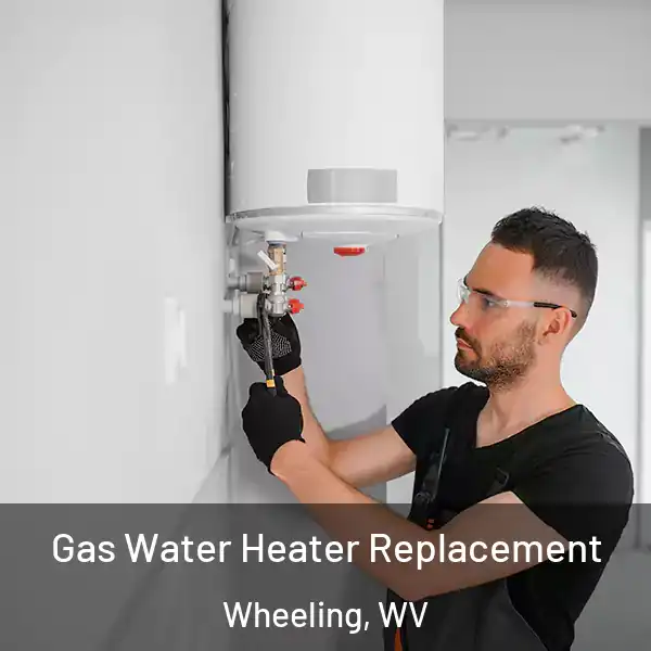 Gas Water Heater Replacement Wheeling, WV
