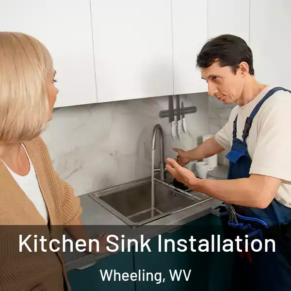  Kitchen Sink Installation Wheeling, WV