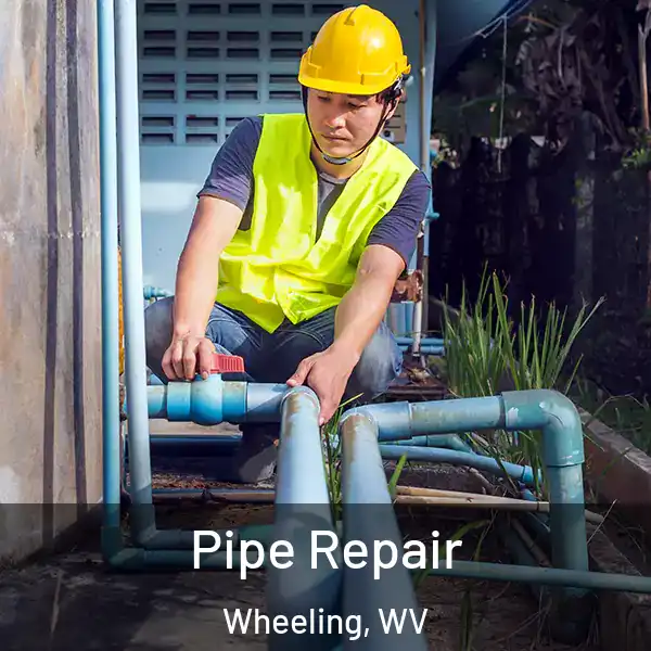  Pipe Repair Wheeling, WV