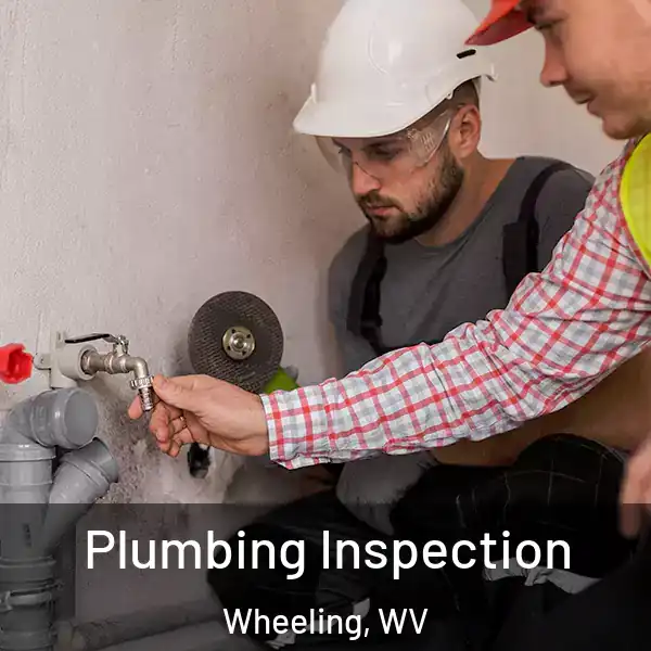  Plumbing Inspection Wheeling, WV