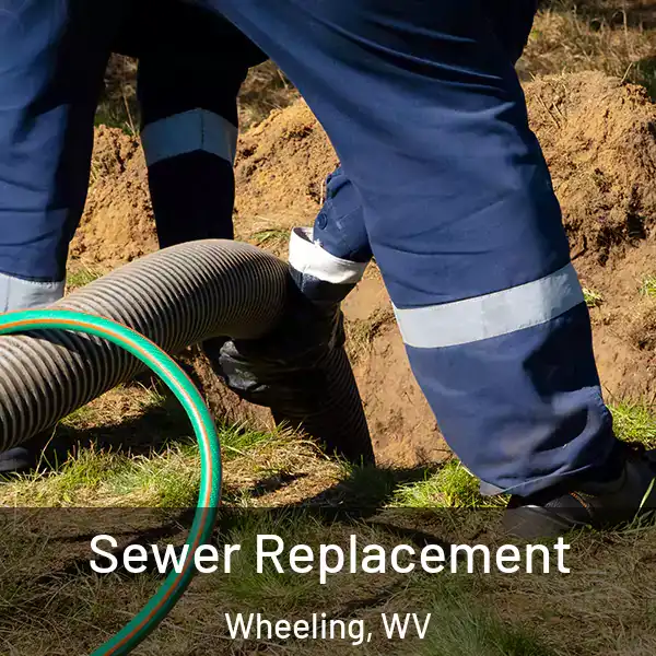  Sewer Replacement Wheeling, WV