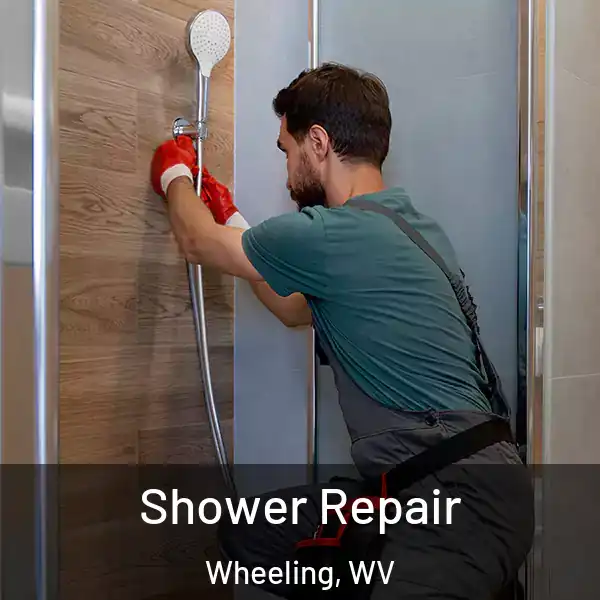  Shower Repair Wheeling, WV