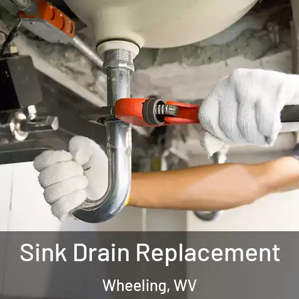  Sink Drain Replacement Wheeling, WV