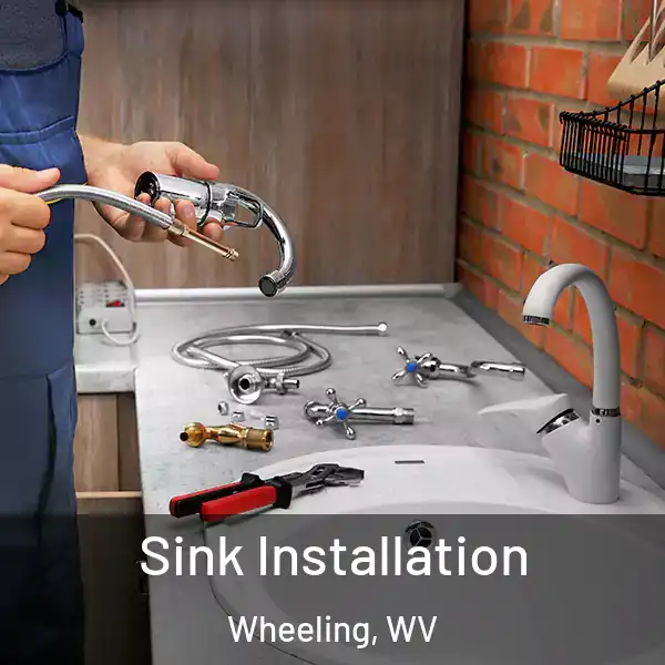  Sink Installation Wheeling, WV