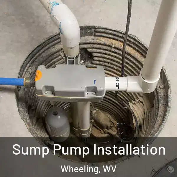  Sump Pump Installation Wheeling, WV