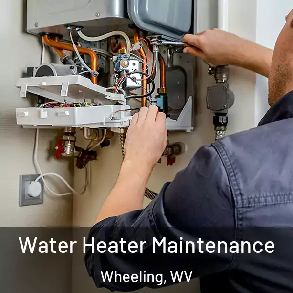  Water Heater Maintenance Wheeling, WV