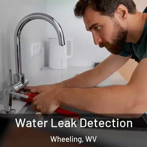  Water Leak Detection Wheeling, WV