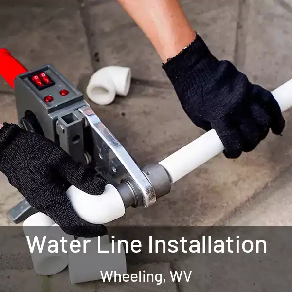  Water Line Installation Wheeling, WV