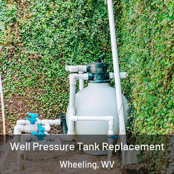  Well Pressure Tank Replacement Wheeling, WV